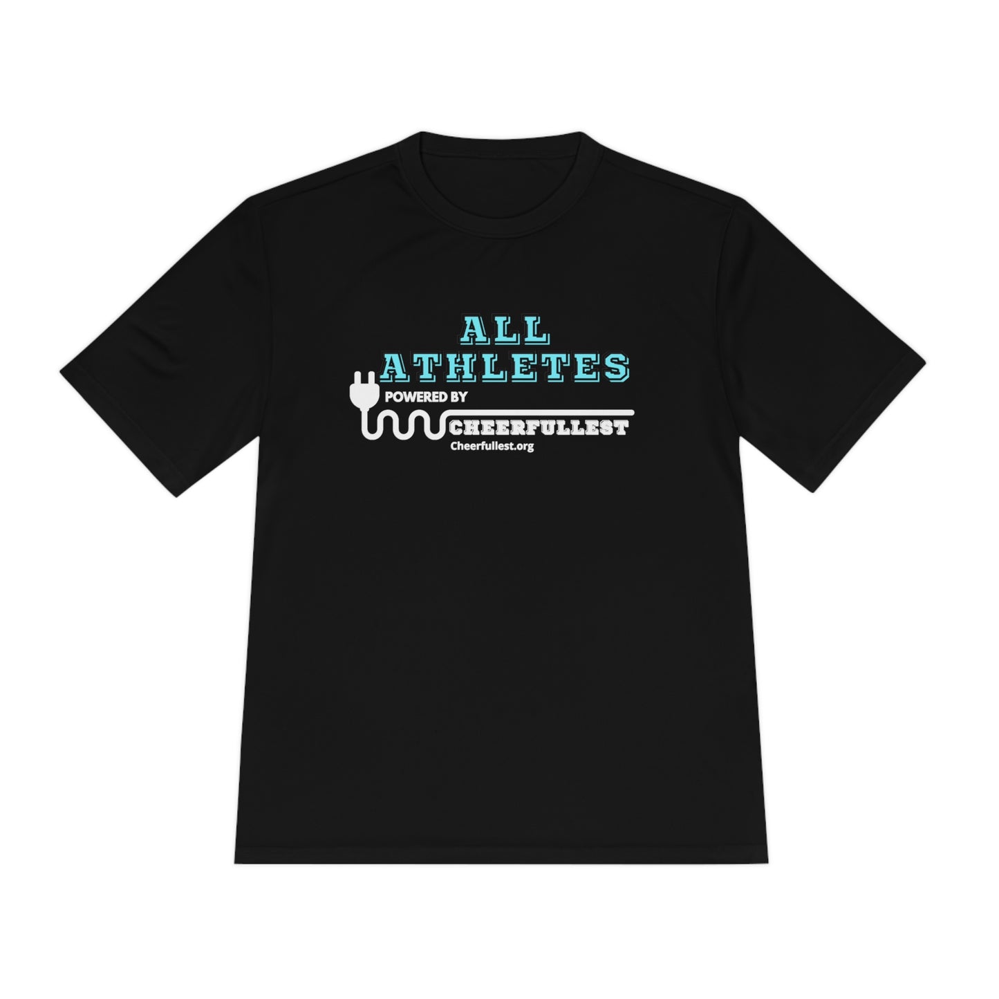 All Athletes - Cheerfullest - Sport-Tek® Unisex Moisture Wicking Tee